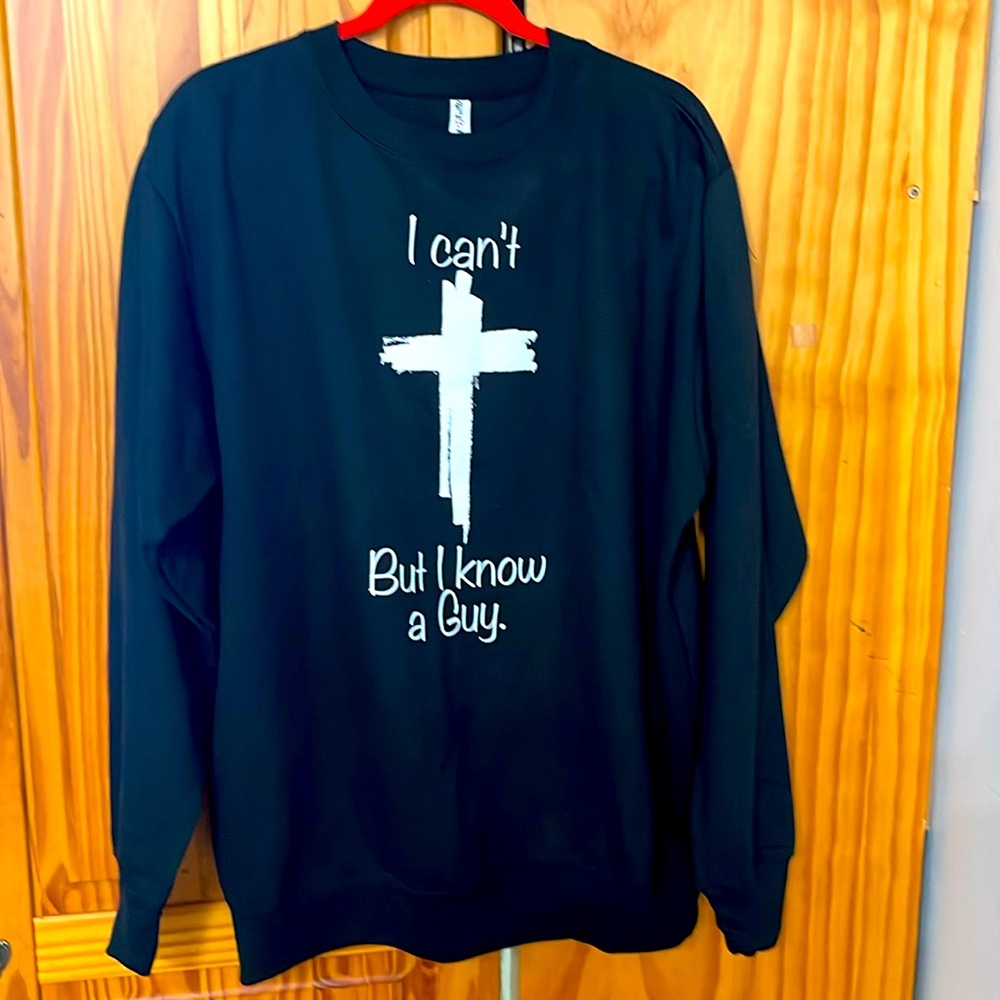 NWOT LOVE FAITH SWEATSHIRT XL I CANT BUT I KNOW A GUY 55% COTTON SOFT COZY PRAY